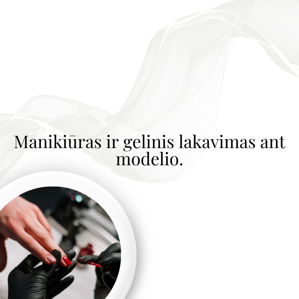 Manikiūras ir gelinis lakavimas ant modelio