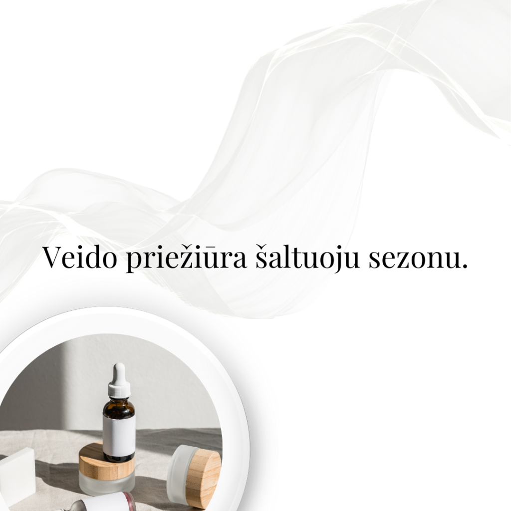Veido priežiūra šaltuoju sezonu