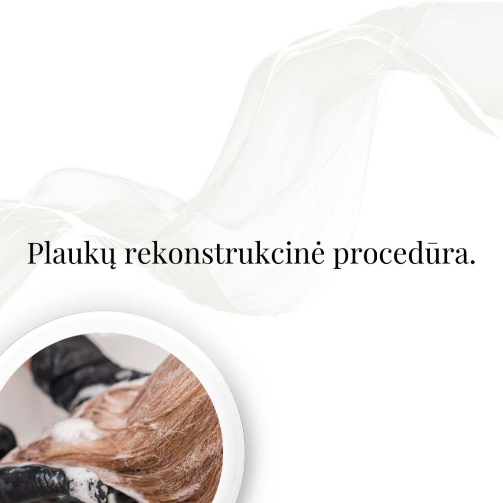 Plaukų rekonstrukcinė procedūra