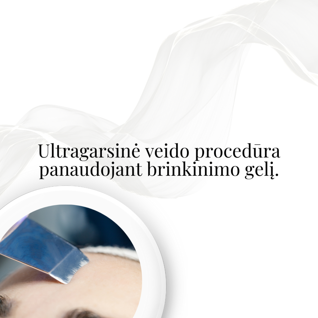 Ultragarsinė veido procedūra panaudojant brinkinimo gelį