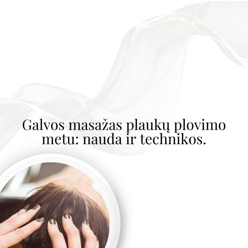 Galvos masažas plaukų plovimo metu - nauda ir technikos