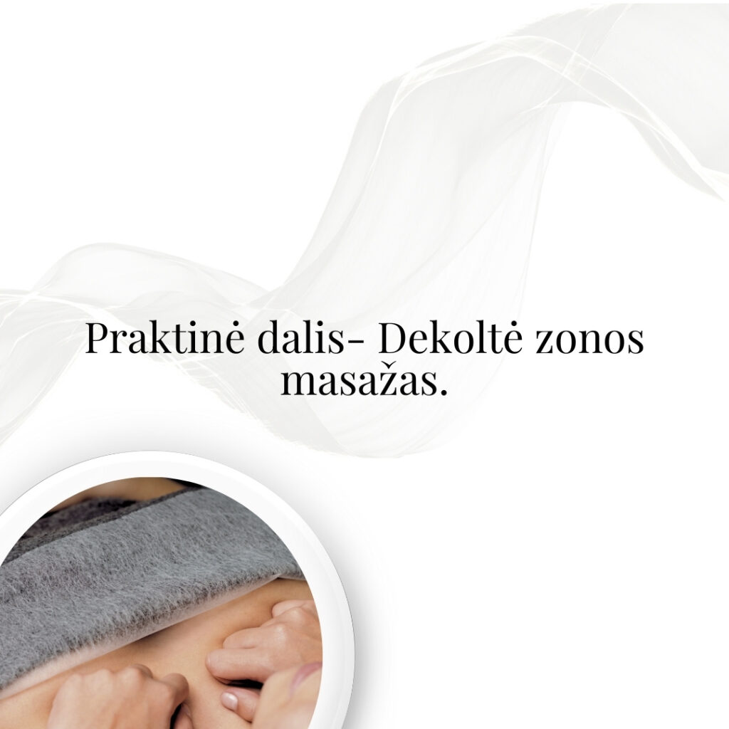 Praktinė dalis- Dekoltė zonos masažas